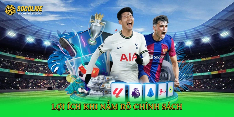 Lợi ích khi nắm rõ chính sách